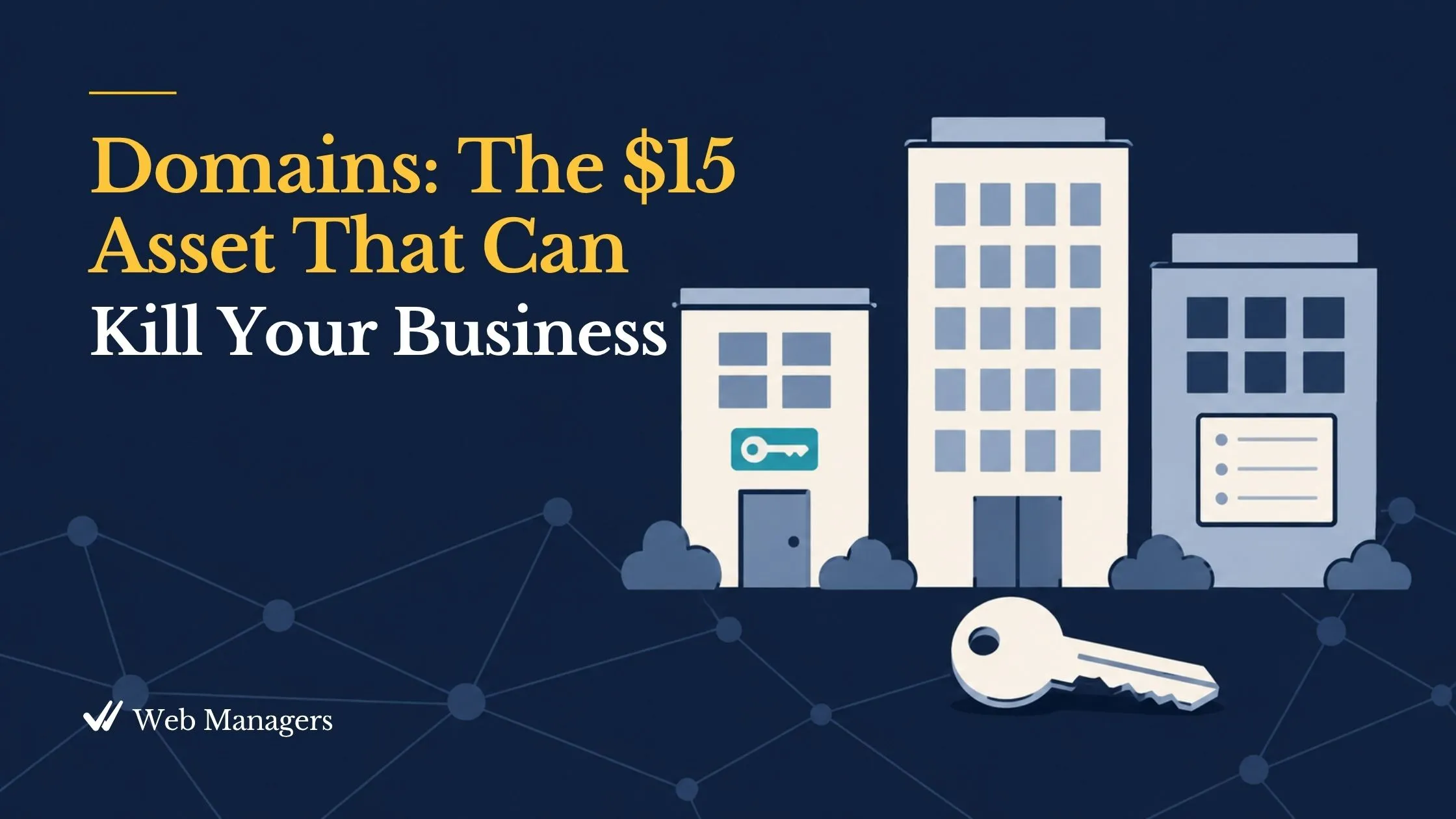 Domains: The $15 Asset that can kill your business. Three simple building shapes labeled only by icons, a leasing office, a building, and a directory board, with a single key in front, in navy and teal. Domains: The $15 Asset that can kill your business. Three simple building shapes labeled only by icons, a leasing office, a building, and a directory board, with a single key in front, in navy and teal.