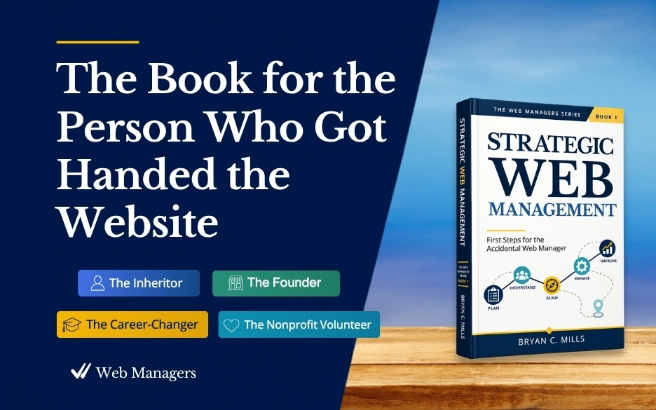The Book for the person who got handed the website. Inheritor, Founder, Career-Changer, Nonprofit Volunteer