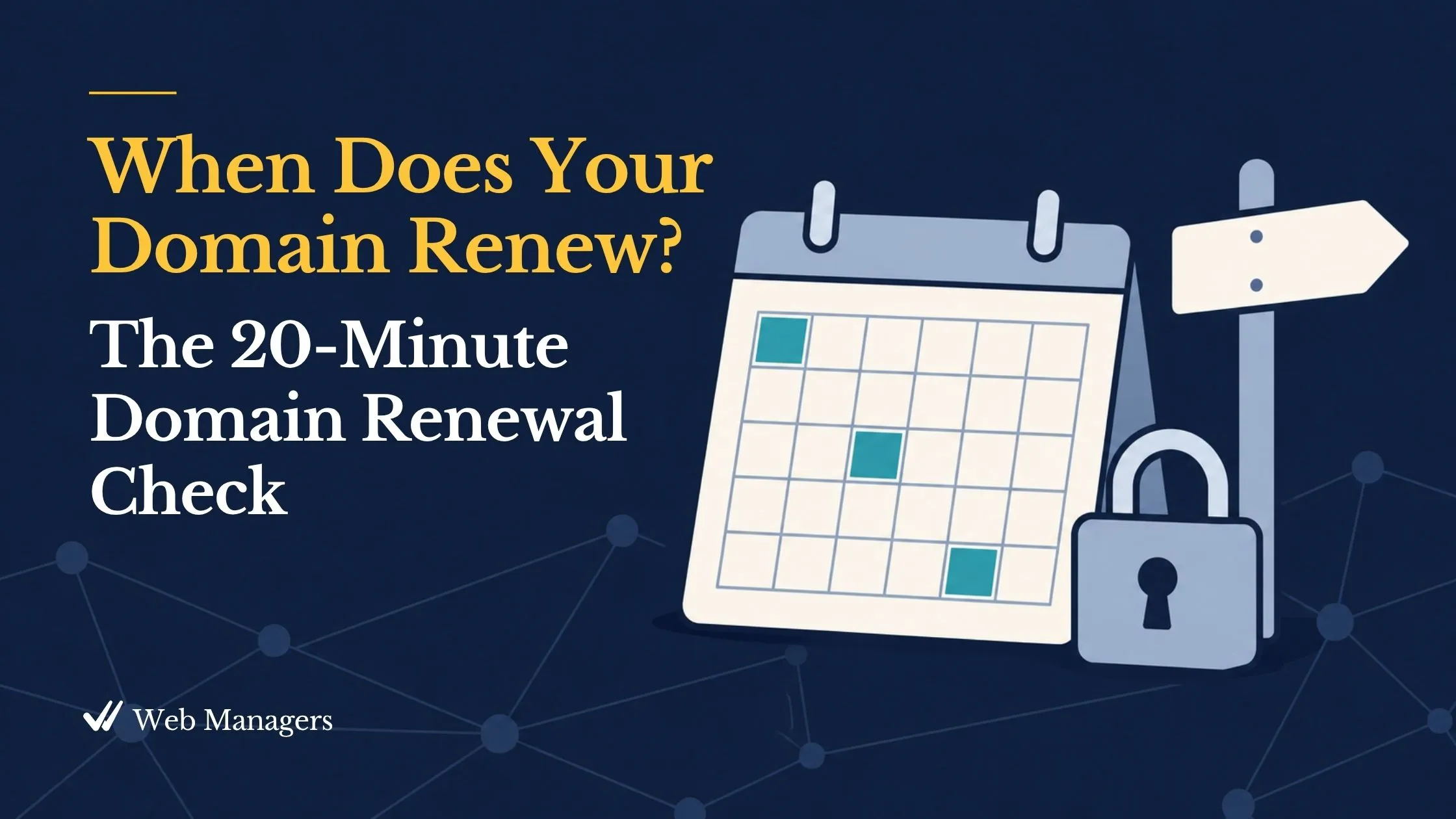 When does your domain renew, 20-minute renewal check. A wall calendar with three days marked, a padlock, and a small signpost shape, in navy and teal.